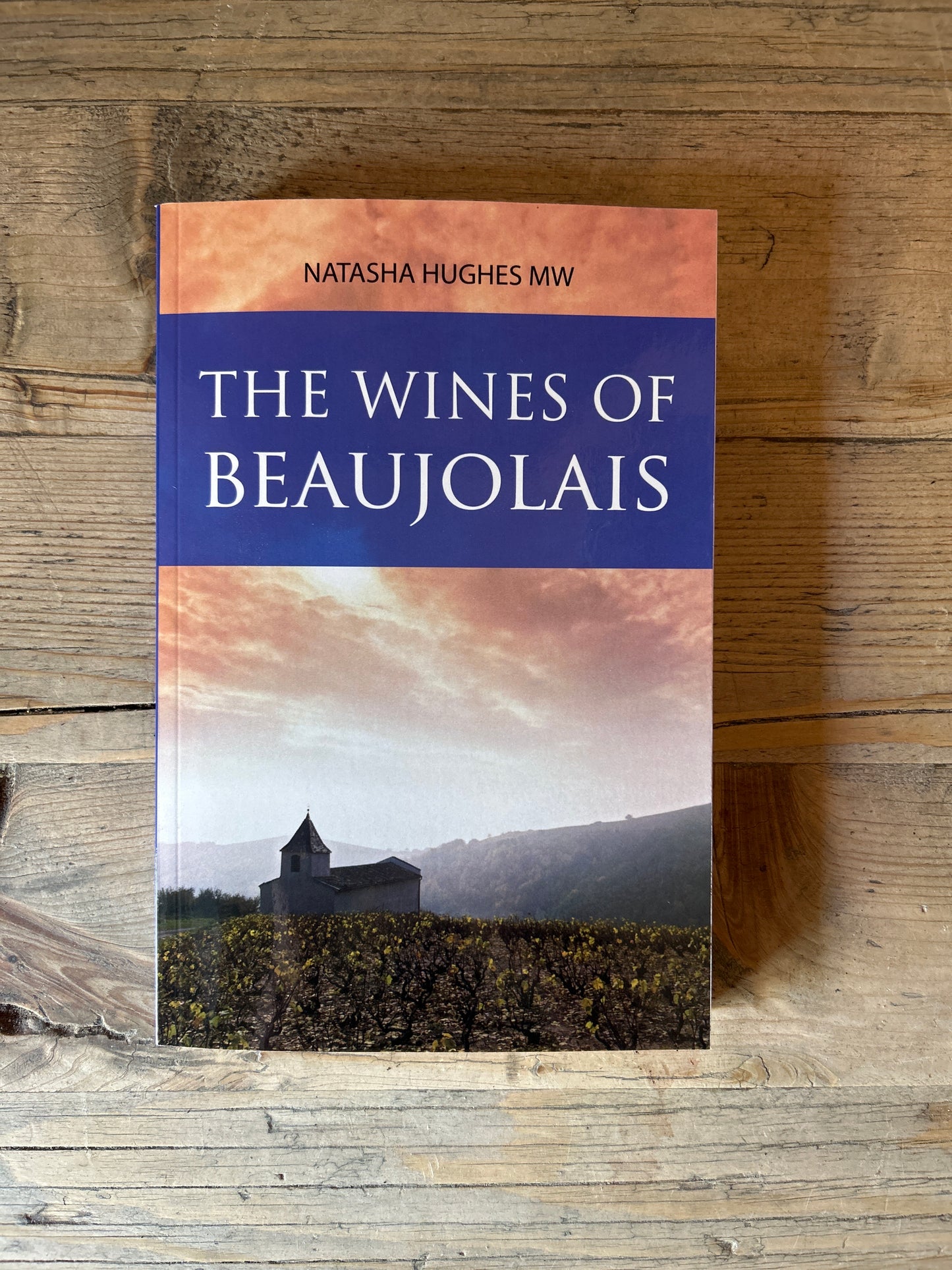 The Wines of Beaujolais by Natasha Hughes MW (Paperback)